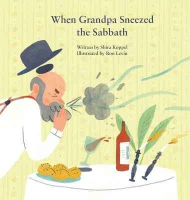 Als Opa am Sabbat nieste - When Grandpa Sneezed the Sabbath