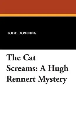 Die Katze schreit: Ein Hugh-Rennert-Krimi - The Cat Screams: A Hugh Rennert Mystery