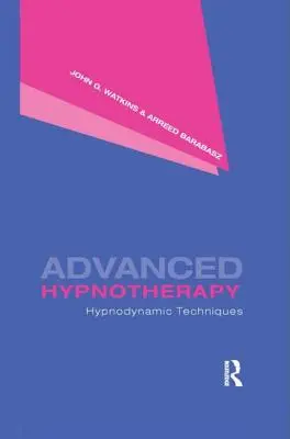 Fortgeschrittene Hypnotherapie: Hypnodynamische Techniken - Advanced Hypnotherapy: Hypnodynamic Techniques