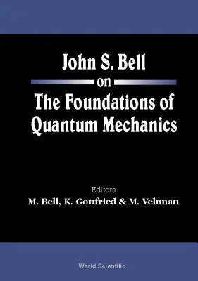 John S. Bell über die Grundlagen der Quantenmechanik - John S Bell on the Foundations of Quantum Mechanics