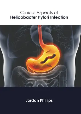 Klinische Aspekte der Helicobacter Pylori-Infektion - Clinical Aspects of Helicobacter Pylori Infection