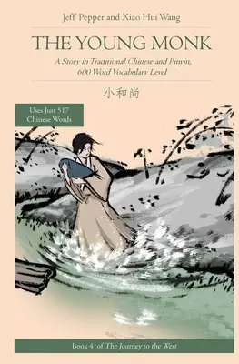 Der junge Mönch: Eine Geschichte in traditionellem Chinesisch und Pinyin, 600 Wörter Vokabular - The Young Monk: A Story in Traditional Chinese and Pinyin, 600 Word Vocabulary