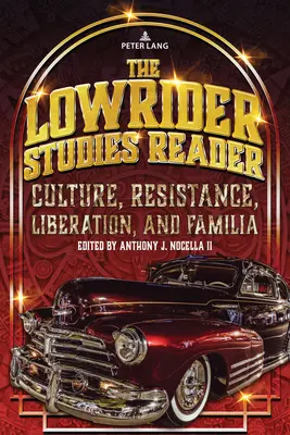 Der Lowrider Studies Reader: Kultur, Widerstand, Befreiung und Familie - The Lowrider Studies Reader: Culture, Resistance, Liberation, and Familia