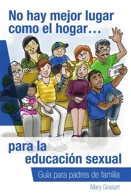 No hay mejor lugar como el hogar...para la educacin sexual