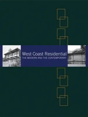 West Coast Residential: Die Moderne und das Zeitgenössische - West Coast Residential: The Modern and the Contemporary