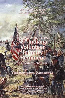Offizielle Geschichte, 73rd Indiana Volunteer Infantry Regiment - Official History, 73rd Indiana Volunteer Infantry Regiment
