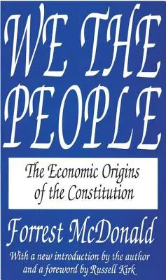 Wir, das Volk: Die wirtschaftlichen Ursprünge der Verfassung - We the People: The Economic Origins of the Constitution