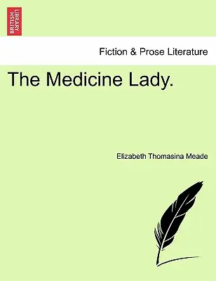 Die Medizinfrau. - The Medicine Lady.