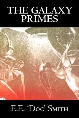 The Galaxy Primes von E. E. 'Doc' Smith, Science Fiction, Klassiker, Abenteuer, Weltraumoper - The Galaxy Primes by E. E. 'Doc' Smith, Science Fiction, Classics, Adventure, Space Opera