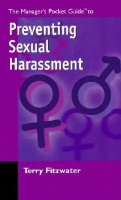 Der Taschenführer für Manager zur Verhinderung von sexueller Belästigung - The Managers Pocket Guide to Preventing Sexual Harassment