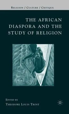 Die afrikanische Diaspora und die Erforschung der Religion - The African Diaspora and the Study of Religion