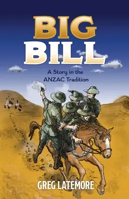 Big Bill: Eine Geschichte in der ANZAC-Tradition - Big Bill: A Story in the ANZAC Tradition