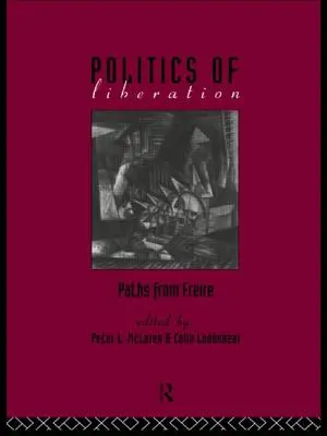 Die Politik der Befreiung: Wege von Freire - The Politics of Liberation: Paths from Freire