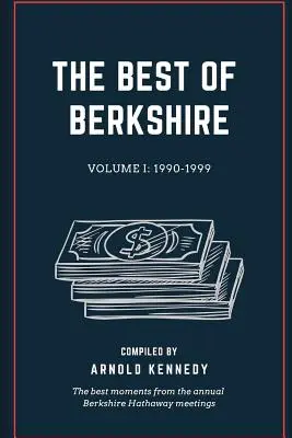 Das Beste aus Berkshire: 1990-1999: Die besten Momente der jährlichen Treffen von Berkshire Hathaway - The Best of Berkshire: 1990-1999: The best moments from the annual Berkshire Hathaway meetings