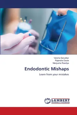 Endodontische Missgeschicke - Endodontic Mishaps