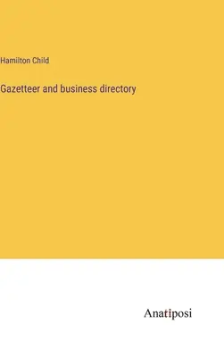 Gazetteer und Branchenverzeichnis - Gazetteer and business directory