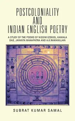 Postkolonialität und indisch-englische Lyrik: Eine Untersuchung der Gedichte von Nissim Ezekiel, Kamala Das, Jayanta Mahapatra und A.K.Ramanujan - Postcoloniality and Indian English Poetry: A Study of the Poems of Nissim Ezekiel, Kamala Das, Jayanta Mahapatra and A.K.Ramanujan