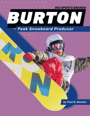 Burton: Peak Snowboard Produzent: Spitzen-Snowboard-Hersteller - Burton: Peak Snowboard Producer: Peak Snowboard Producer