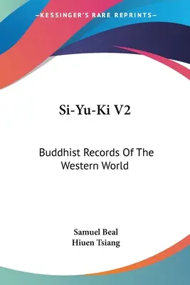 Si-Yu-Ki V2: Buddhistische Aufzeichnungen der westlichen Welt - Si-Yu-Ki V2: Buddhist Records Of The Western World