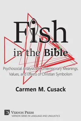 Fische in der Bibel: Psychosoziale Analyse der zeitgenössischen Bedeutungen, Werte und Wirkungen der christlichen Symbolik - Fish in the Bible: Psychosocial Analysis of Contemporary Meanings, Values, and Effects of Christian Symbolism