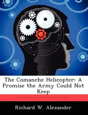 Der Comanche-Hubschrauber: Ein Versprechen, das die Armee nicht halten konnte - The Comanche Helicopter: A Promise the Army Could Not Keep