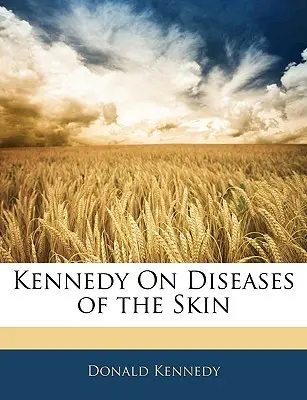 Kennedy über Hautkrankheiten - Kennedy on Diseases of the Skin