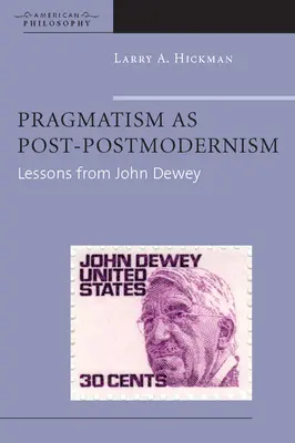 Pragmatismus als Post-Postmoderne: Lektionen von John Dewey - Pragmatism as Post-Postmodernism: Lessons from John Dewey