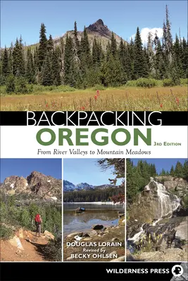 Rucksacktour Oregon: Von Flusstälern zu Mountain Meadows - Backpacking Oregon: From River Valleys to Mountain Meadows