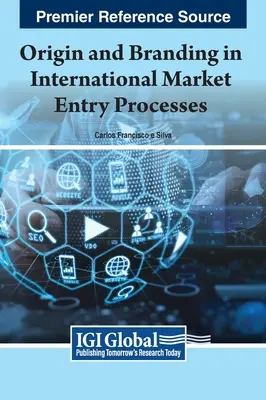 Herkunft und Markenbildung in internationalen Markteintrittsprozessen - Origin and Branding in International Market Entry Processes