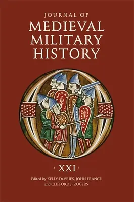 Zeitschrift für mittelalterliche Militärgeschichte: Band XXI - Journal of Medieval Military History: Volume XXI