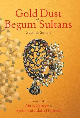Der Goldstaub der Begum-Sultane - Gold Dust of Begum Sultans