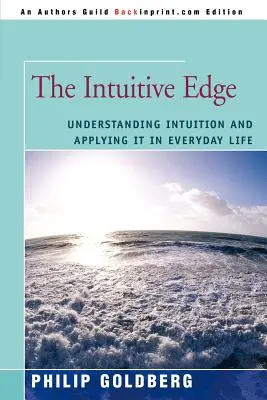 Die Intuitive Kante: Intuition verstehen und im täglichen Leben anwenden - The Intuitive Edge: Understanding Intuition and Applying It in Everyday Life