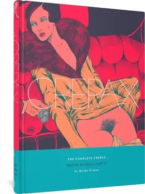 Die vollständigen Crepax: Erotische Geschichten, Teil II: Band 8 - The Complete Crepax: Erotic Stories, Part II: Volume 8