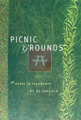 Picknick-Gelände: Ein Roman in Fragmenten - Picnic Grounds: A Novel in Fragments