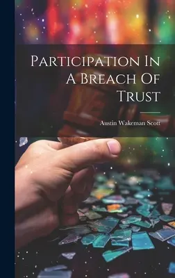 Beteiligung an einem Vertrauensbruch - Participation In A Breach Of Trust