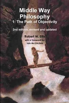 Philosophie des Mittleren Weges 1: Der Pfad der Objektivität - Middle Way Philosophy 1: The Path of Objectivity