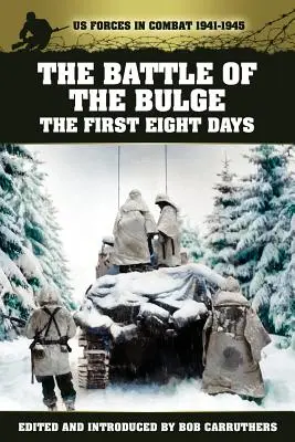 The Battle of the Bulge - Die ersten acht Tage - The Battle of the Bulge - The First Eight Days