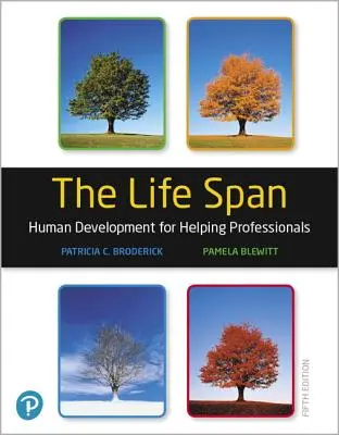 The Life Span: Human Development for Helping Professionals + Mylab Education with Pearson Etext [With Access Code]