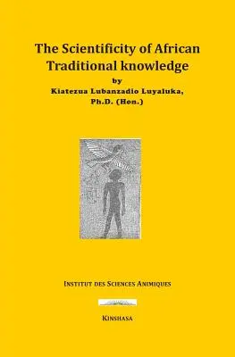 Die Wissenschaftlichkeit des traditionellen afrikanischen Wissens - The Scientificity of African Traditional Knowledge