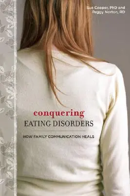 Ess-Störungen besiegen: Wie Kommunikation in der Familie heilt - Conquering Eating Disorders: How Family Communication Heals