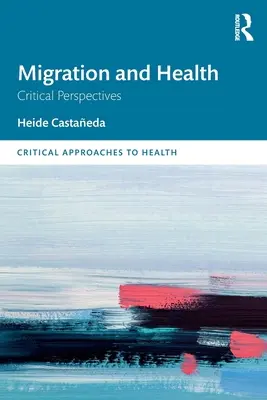 Migration und Gesundheit: Kritische Perspektiven - Migration and Health: Critical Perspectives