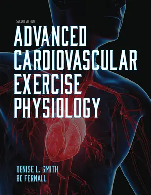 Fortgeschrittene kardiovaskuläre Übungsphysiologie - Advanced Cardiovascular Exercise Physiology