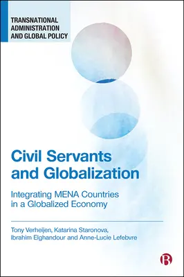 Staatsbedienstete und Globalisierung: Die Integration von Mena-Ländern in eine globalisierte Wirtschaft - Civil Servants and Globalization: Integrating Mena Countries in a Globalized Economy