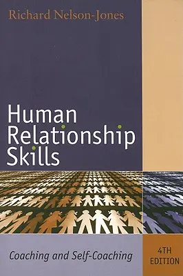 Menschliche Beziehungsfähigkeiten: Coaching und Selbst-Coaching - Human Relationship Skills: Coaching and Self-Coaching