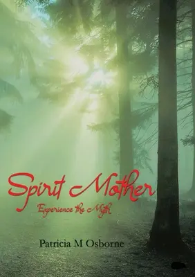 Geistige Mutter: Den Mythos erleben - Spirit Mother: Experience the Myth