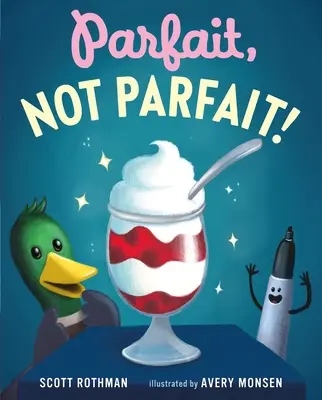 Parfait, nicht Parfait! - Parfait, Not Parfait!