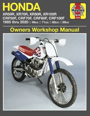 Honda Xr50, Xr70r, Xr80r, Xr100r, Crf50f, Crf70f, Crf80f, Crf100f: 1985 bis 2020 - 49cc - 71cc - 80cc - 99cc - Honda Xr50, Xr70r, Xr80r, Xr100r, Crf50f, Crf70f, Crf80f, Crf100f: 1985 Thru 2020 - 49cc - 71cc - 80cc - 99cc