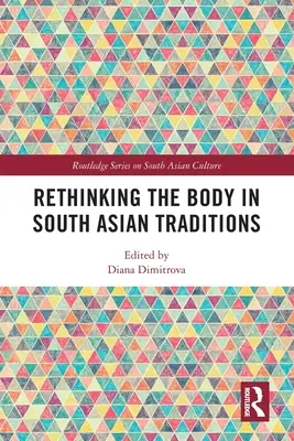 Den Körper in südasiatischen Traditionen neu denken - Rethinking the Body in South Asian Traditions
