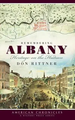 Erinnern an Albany: Erbe am Hudson - Remembering Albany: Heritage on the Hudson