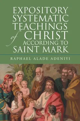 Systematische Darlegung der Lehren Christi nach Markus - Expository Systematic Teachings of Christ According to Saint Mark